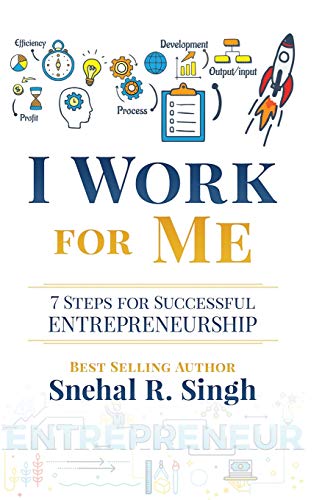 I Work for Me: 7 Steps for Successful Entrepreneurship