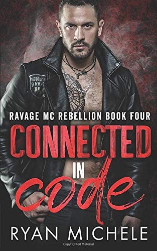 Connected in Code (Ravage MC Rebellion MC Book Four): A Motorcycle Club Romance (Wrong Way & Hayden) (Ravage MC Rebellion Series, Band 4)