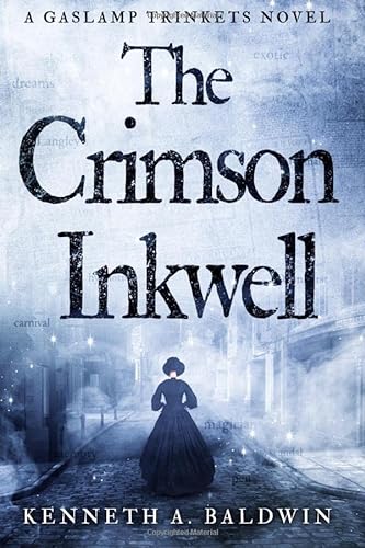 The Crimson Inkwell: A Gaslamp Trinkets Novel (The Luella Winthrop Trilogy, Band 1)