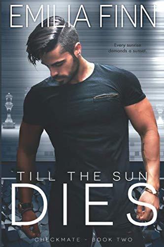 Till The Sun Dies (Checkmate Series, Band 2)