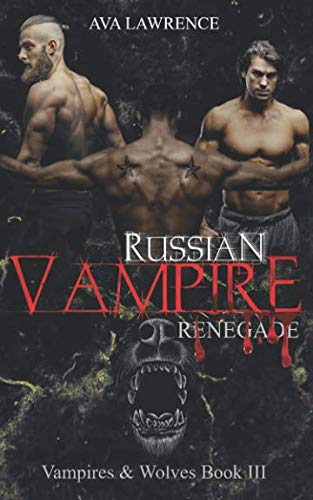Russian Vampire: Renegade (Vampires & Wolves Book 3)