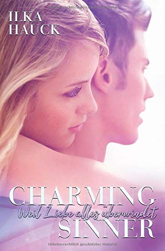Charming Sinner: Weil Liebe alles überwindet (Los Angeles Reihe, Band 3)