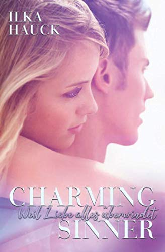 Charming Sinner: Weil Liebe alles überwindet (Los Angeles Reihe, Band 3)
