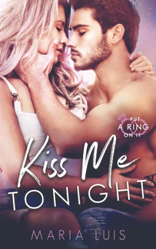 Kiss Me Tonight (Put A Ring On It, Band 2)