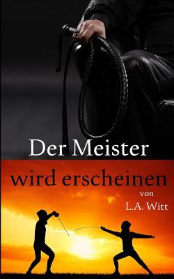 Der Meister wird erscheinen