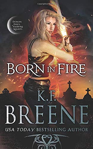 Born in Fire (Demon Days, Vampire Nights World, Band 1)