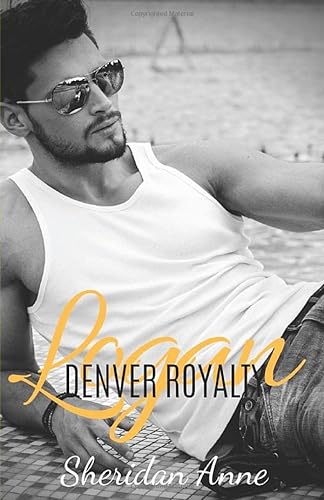 Logan: Denver Royalty (Book 1)