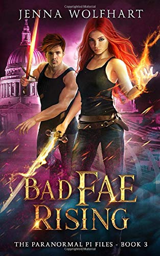 Bad Fae Rising (The Paranormal PI Files, Band 3)