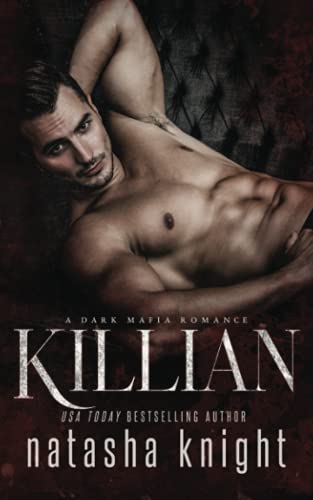 Killian: a Dark Mafia Romance (Benedetti Brothers, Band 4)