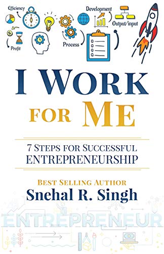 I Work for Me: 7 Steps for Successful Entrepreneurship