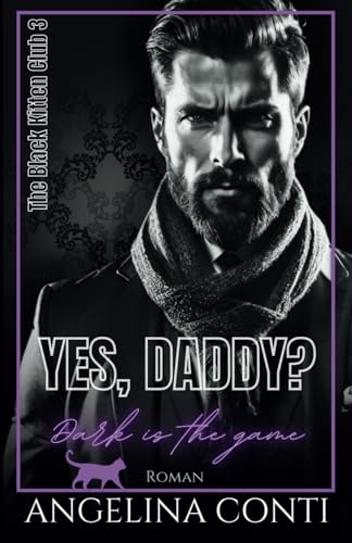 YES, DADDY?: Dark is the game (The Black Kitten Club, Band 3)