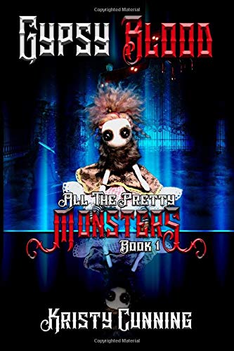 Gypsy Blood (All The Pretty Monsters, Band 1)