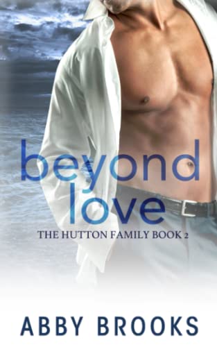 Beyond Love (The Hutton Family, Band 2)