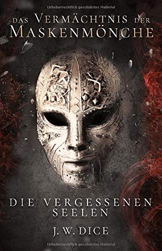 Das Vermächtnis der Maskenmönche: Die vergessenen Seelen