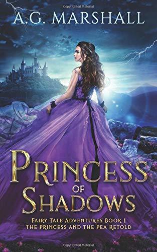 Princess of Shadows: The Princess and the Pea Retold (Fairy Tale Adventures, Band 1)