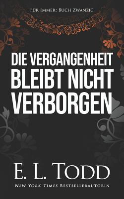 Die Vergangenheit bleibt nicht verborgen (Für Immer, Band 20)