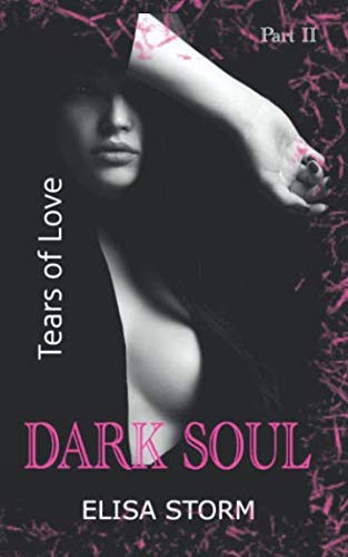 Dark Soul: Tears of Love (Part 2)