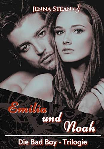 Emilia und Noah: Die Bad Boy - Trilogie