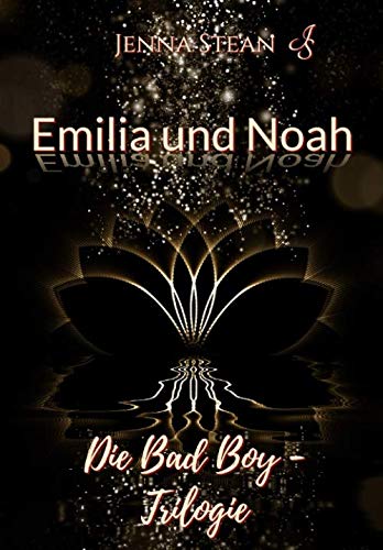Emilia und Noah: Die Bad Boy - Trilogie
