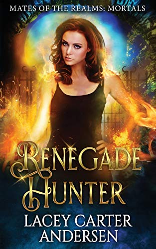Renegade Hunter: A Reverse Harem Paranormal Romance