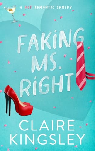 Faking Ms. Right: A Hot Romantic Comedy (Dirty Martini Running Club, Band 1)