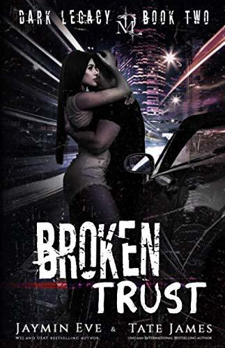 Broken Trust: A Dark High School Romance (Dark Legacy)