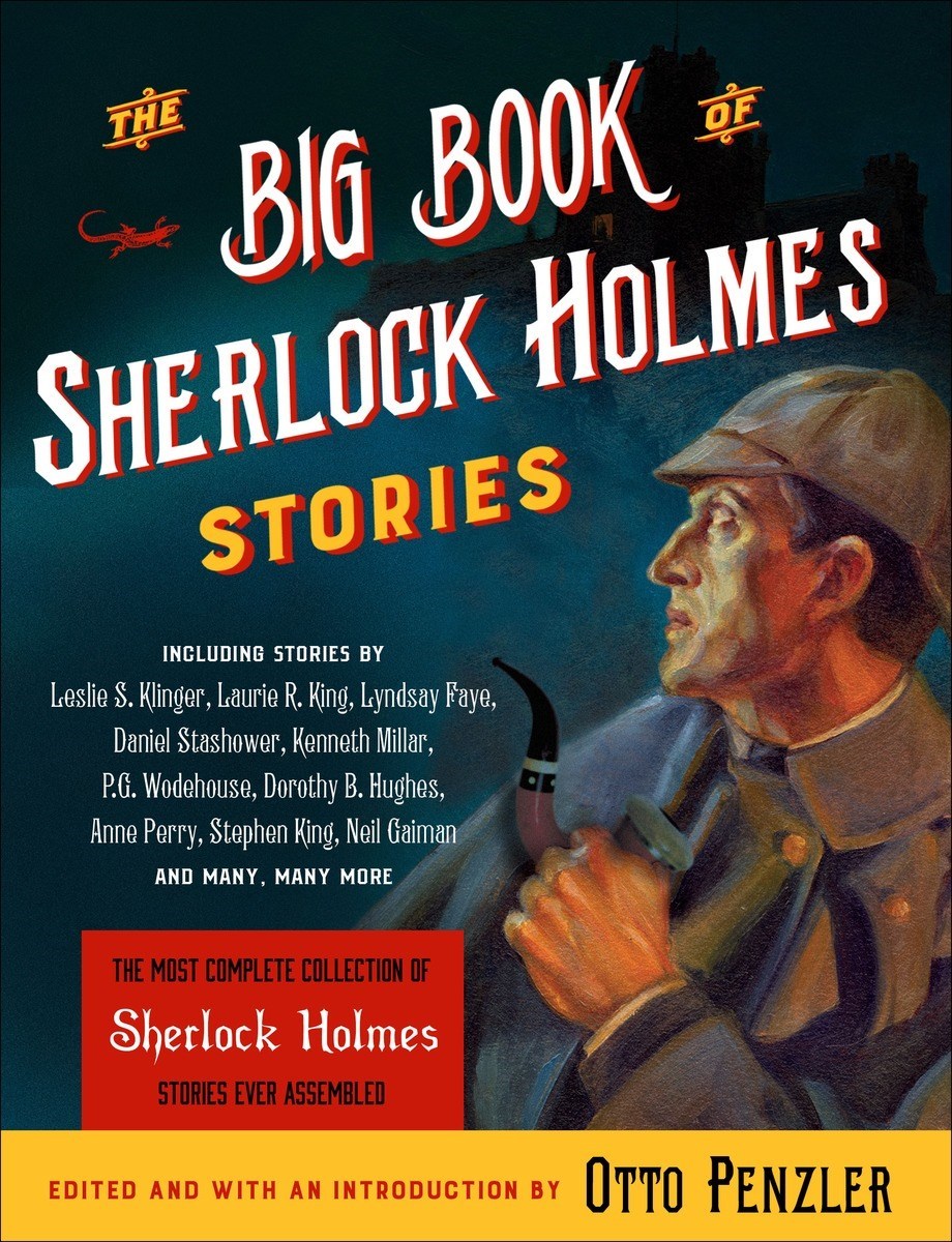 The Big Book of Sherlock Holmes Stories: The most complete collection of Sherlock Holmes stories ever assembled (Vintage Crime / Black Lizard Original)