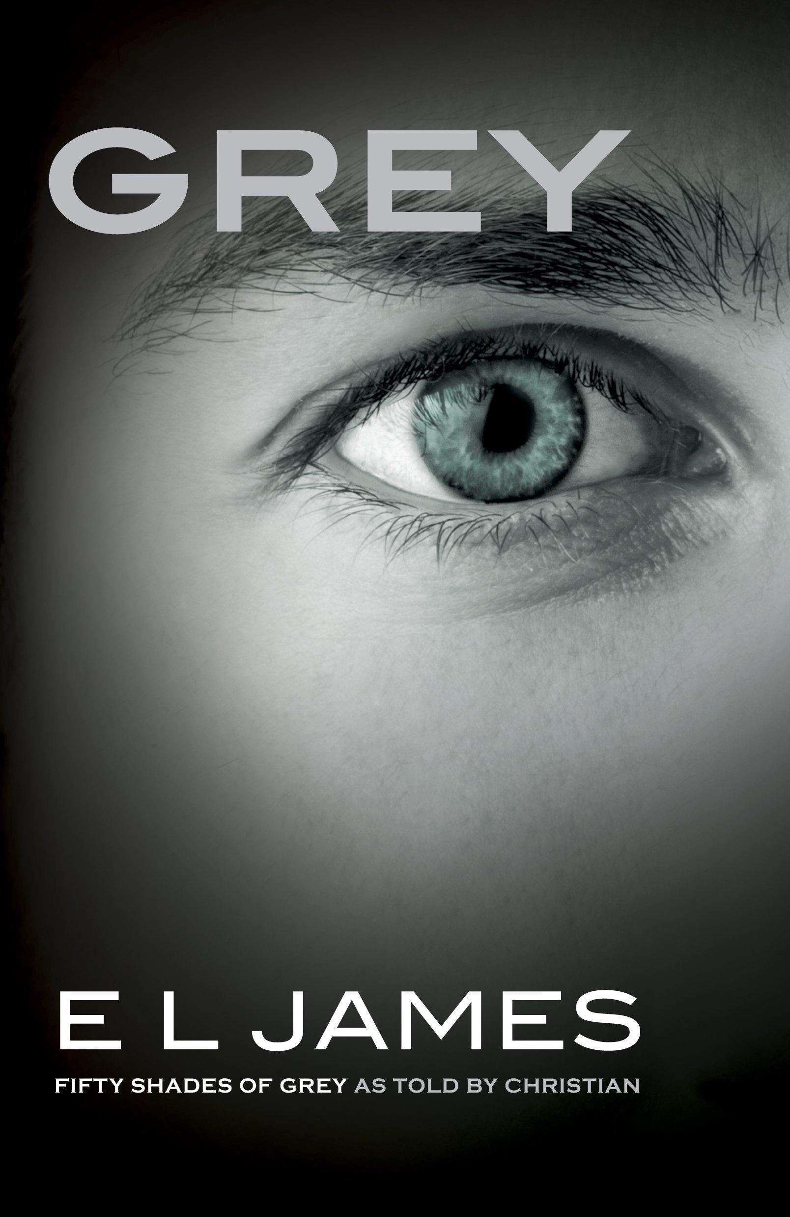 Grey: Fifty Shades of Grey as Told by Christian (Fifty Shades Of Grey Series, Band 4)
