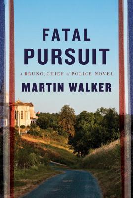 Fatal Pursuit: A novel (Bruno, Chief of Police Series, Band 11)