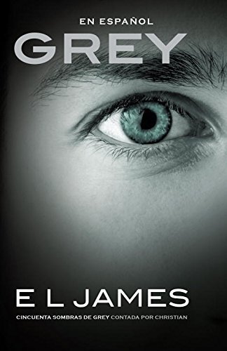 Grey: Cincuenta sombras de Grey contada por Christian