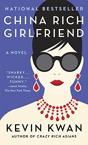 China Rich Girlfriend: A novel (Crazy Rich Asians Trilogy)