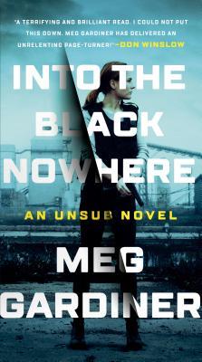 Into the Black Nowhere: A Novel (An UNSUB Novel, Band 2)