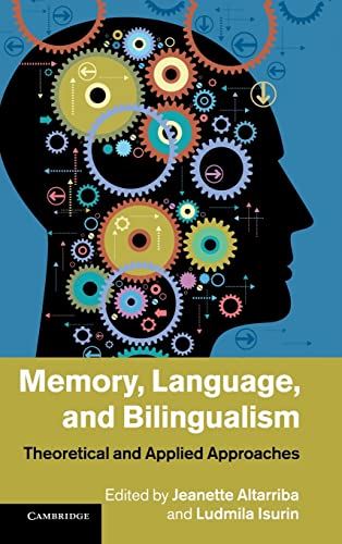 Memory, Language, and Bilingualism: Theoretical and Applied Approaches