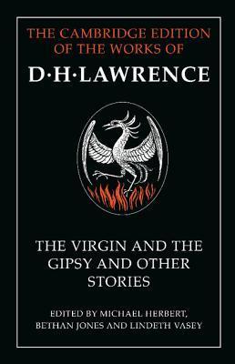 The Virgin and the Gipsy and Other Stories (The Cambridge Edition of the Works of D. H. Lawrence)
