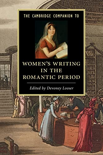 The Cambridge Companion to Women's Writing in the Romantic Period (Cambridge Companions to Literature)