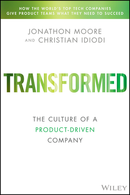 Transformed: Moving to the Product Operating Model (Silicon Valley Product Group)