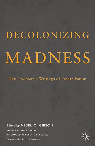 Decolonizing Madness: The Psychiatric Writings of Frantz Fanon