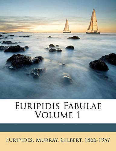 Euripidis Fabulae Volume 1