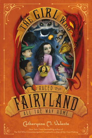 The Girl Who Raced Fairyland All the Way Home (Fairyland, 5, Band 5)
