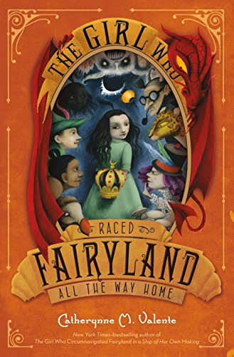 The Girl Who Raced Fairyland All the Way Home (Fairyland, 5, Band 5)