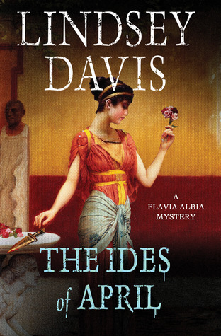 The Ides of April (Flavia Albia, Band 1)