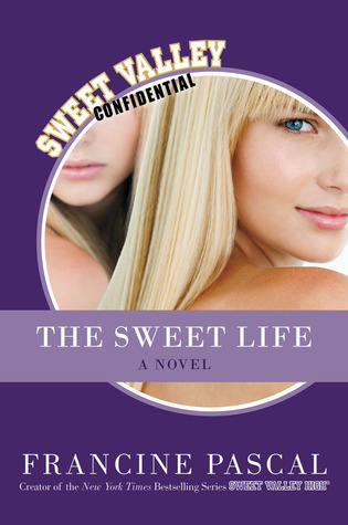 The Sweet Life: The Serial (Sweet Valley Confidential)