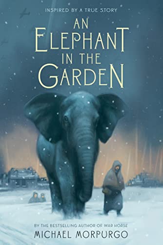 ELEPHANT IN THE GARDEN: Inspired by a True Story