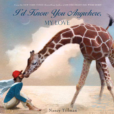 I'd Know You Anywhere, My Love: Nancy Tillman