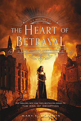 The Heart of Betrayal: The Remnant Chronicles: Book 02 (The Remnant Chronicles, 2, Band 2)