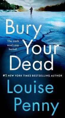 Bury Your Dead: A Chief Inspector Gamache Novel