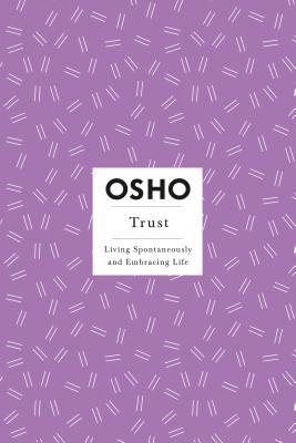 Trust: Living Spontaneously and Embracing Life