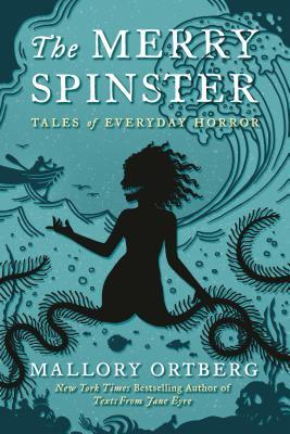 MERRY SPINSTER: Tales of Everyday Horror
