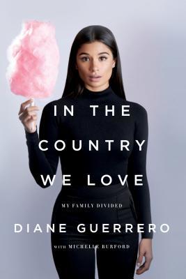 IN THE COUNTRY WE LOVE: My Family Divided (Updated with New Material)