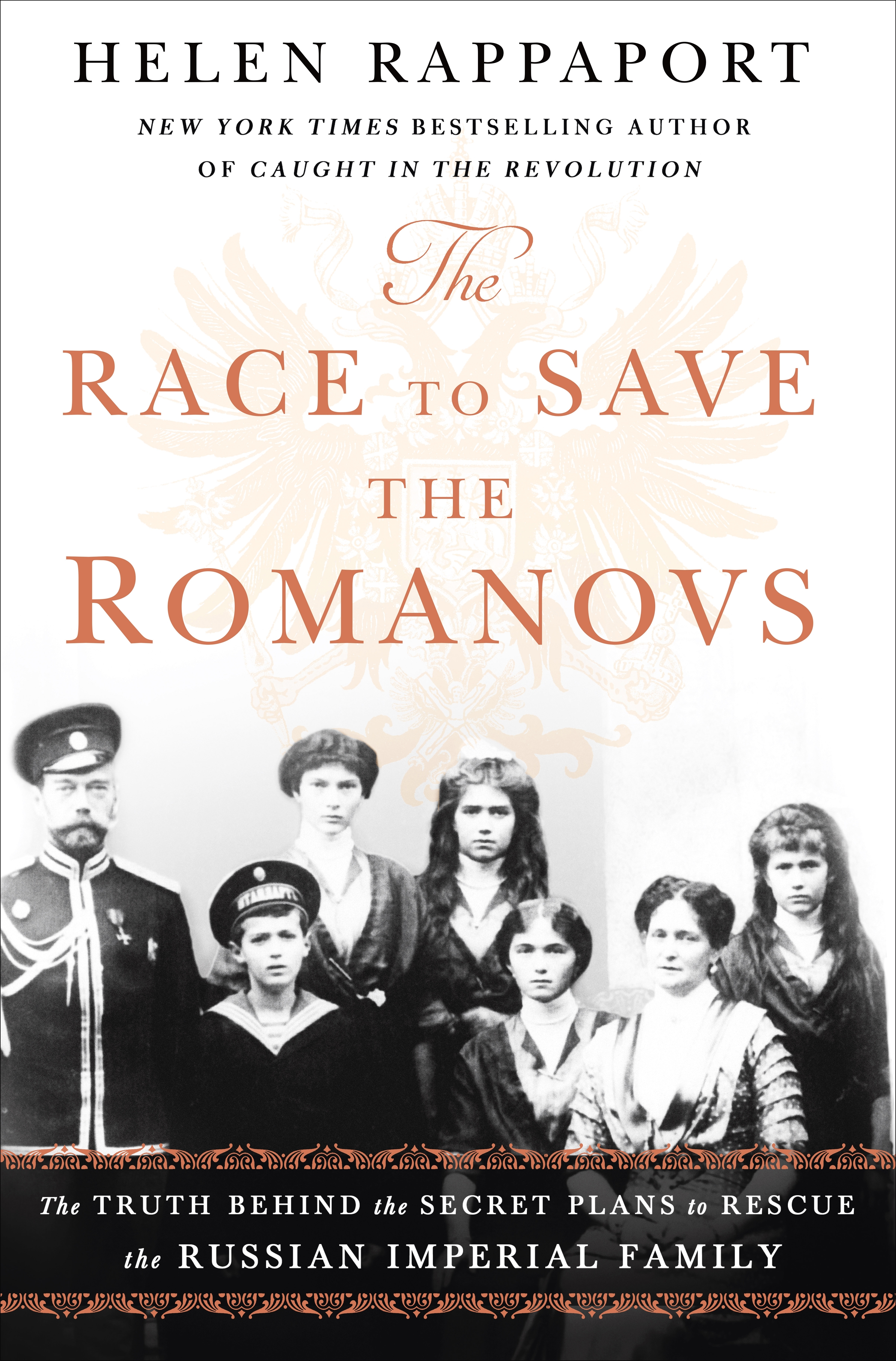 The Race to Save the Romanovs: The Truth Behind the Secret Plans to Rescue the Russian Imperial Family (INTERNATIONAL EDITION)